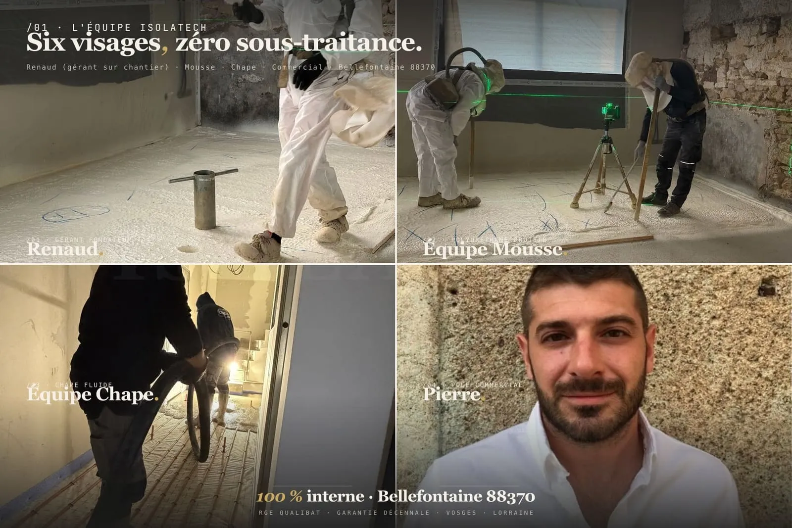 L'équipe Isolatech : Renaud Racenet (artisan sur chantier), équipe isolation polyuréthane, équipe chapiste, Pierre (commercial). 100 % interne, basés entre La Côte (70200) et Bellefontaine (88370).